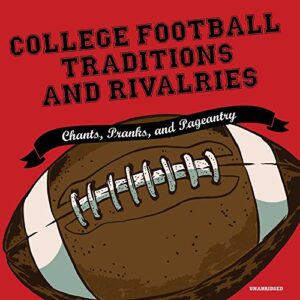 College Football Traditions and Rivalries: Chants, Pranks, and Pageantry - Morrow Gift (CDs)