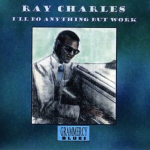 I'll Do Anything But Work - Charles, Ray (CDs)