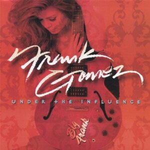 Under the Influence - Gomez, Frank (CDs)