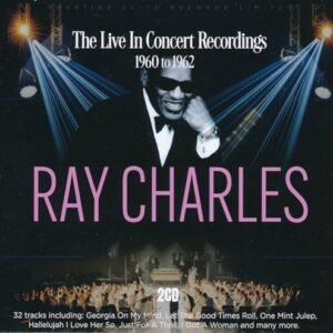 The Live In Concert Recordings 1960 and 1962 - Charles, Ray (CDs)