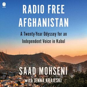 Radio Free Afghanistan: A Twenty-Year Odyssey for an Independent Voice in Kabul - Krajeski, Jenna (CDs)
