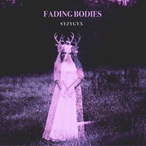 Fading Bodies - S Y Z Y G Y X (CDs)