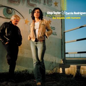 Trouble with Humans - Taylor/ Chip / Rodriguez/ Carrie (CDs)