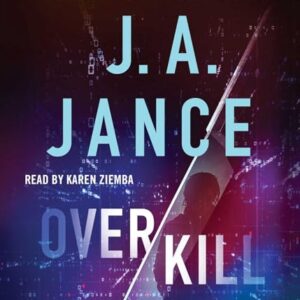 Overkill: 18 - Jance, J A (CDs)