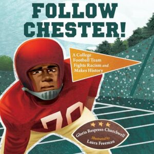 Follow Chester!: A College Football Team Fights Racism and Makes History - Respress-Churchwell, Gloria (CDs)