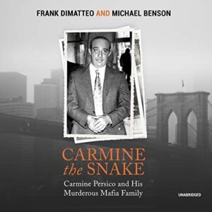 Carmine the Snake: Carmine Persico and His Murderous Mafia Family - Dimatteo, Frank (CDs)