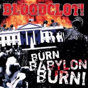 Burn Babylon Burn - Bloodclot (CDs)