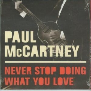 Never Stop Doing What You Love by Paul McCartney [Music CD] - PAUL MCCARTNEY (CDs)