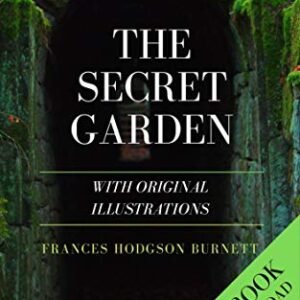 The Secret Garden (Illustrated): With Audiobook, 1911 Illustrations, Photos Of The Author (English Edition) - Hodgson Burnett, Frances (CDs)