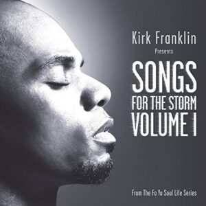 Kirk Franklin Presents: Songs For The Storm, Volume 1 (CDs)