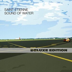 Saint Etienne: Sound Of Water (2CD Deluxe Edition) (CDs)