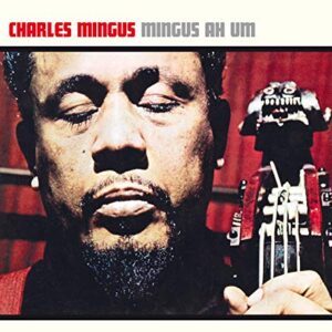 Mingus Ah Um+4 Bonus Tracks! - Mingus, Charles (CDs)