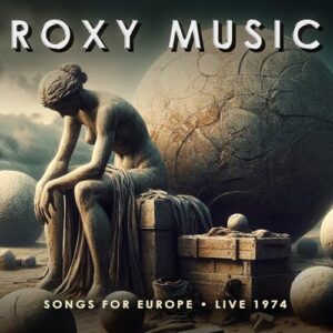 Songs For Europe - Live 1974 - Roxy Music (CDs)