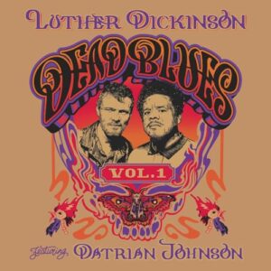 Dead Blues Volume 1 - Luther Dickinson (CDs)