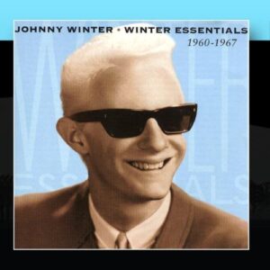 Winter Essentials 1960-1967 Vol. 1 - Johnny Winter (CDs)