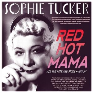 Red Hot Mama: All The Hits And More 1911-37 - Tucker, Sophie (CDs)
