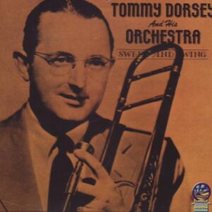 Sweet and Swing - Tommy Dorsey (CDs)