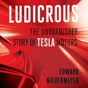 Ludicrous: The Unvarnished Story of Tesla Motors - Wayne, Roger (CDs)