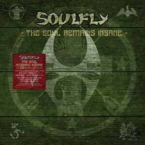 The Soul Remains Insane: The Studio Albums 1998-2004[5 CD Boxset] - Soulfly (CDs)