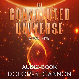 The Convoluted Universe, Book Five (Audio CD) - Dolores Cannon (CDs)