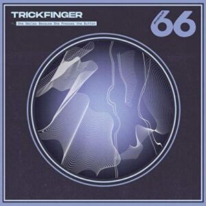 She Smiles Because She Presses The Button - John Frusciante presents Trickfinger (CDs)