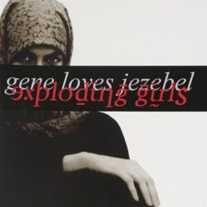 Exploding Girls - Gene Loves Jezebel (CDs)