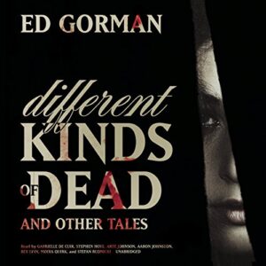 Different Kinds of Dead, and Other Tales - Gorman, Ed (CDs)