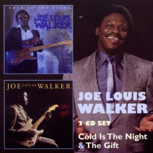 Cold Is the Night / Gift - Walker, Joe Louis (CDs)