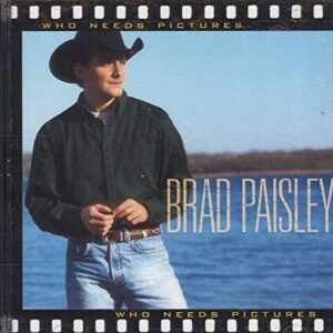 Who Needs Pictures [Audio CD] Brad Paisley (CDs)