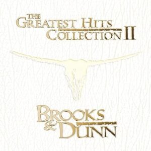 Brooks & Dunn - The Greatest Hits Collection II - Brooks & Dunn (CDs)