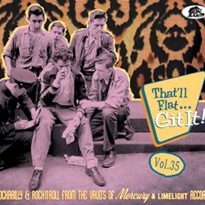 That'll Flat Git It! Vol.35 Rockabilly & Rock 'n' Roll From The Vaults Of Mercury & Limelight Records (CDs)