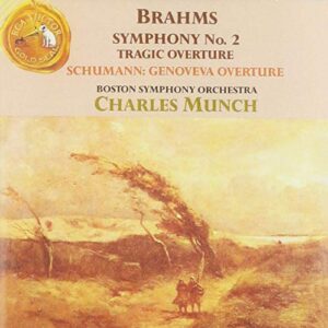 Brahms: Symphony 2 & Tragic Overture / Schumann: Genoveva Overture [Audio CD] Brahms; Schumann; Charles Munch and Boston Symphony Orchestra (CDs)