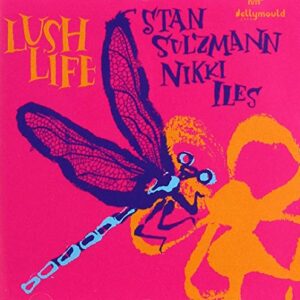 Lush Life - Sulzmann, Stan / Iles, Nikki (CDs)