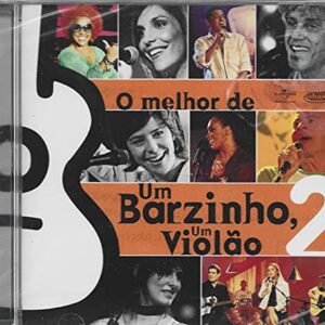 Um Barzinho Um Violão - Cd O Melhor 2 - 2009 - Zeca Pagodinho Ivete Sangalo Caetano Veloso Toquinho Sá Rodrix & Guarabira Roupa Nova Kid Abelha Fernanda Takai Rodrigo Amarante Zé Ramalho Ed Motta Paula Lima Sandra de Sá Ney Matogrosso Fernanda Abreu (CDs)