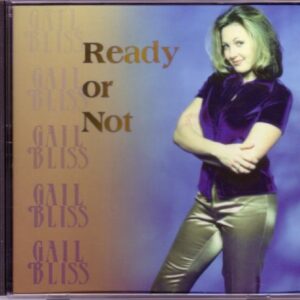 Ready or Not Cd Single (W/ 3 Unrelased Tracks w/ a James Taylor Cover Remake) - Gail Bliss (CDs)