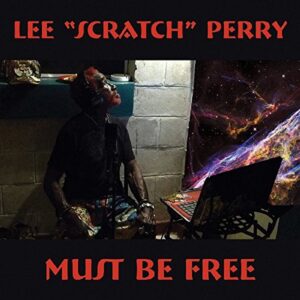 Must Be Free - PERRY,LEE SCRATCH (CDs)