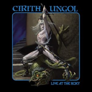 Live at the Roxy - Cirith Ungol (CDs)