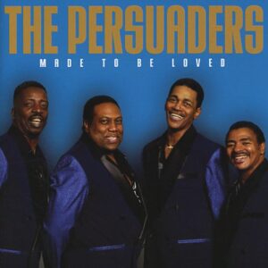MADE TO BE LOVED - THE PERSUADERS (CDs)