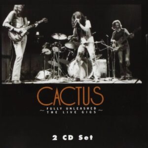 Fully Unleashed: Live Gigs 1 - Cactus (CDs)