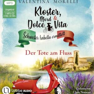 Kloster, Mord und Dolce Vita - Der Tote am Fluss: Folge 02. - Morelli, Valentina (CDs)