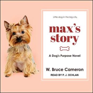 Max's Story: A Dog's Purpose Novel - Cameron, W Bruce (CDs)