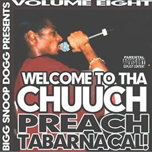 Bigg Snoop Dogg Presents: Welcome To Tha Chuuch Vol.8 Preach Tabernacal! - Snoop Dogg (CDs)