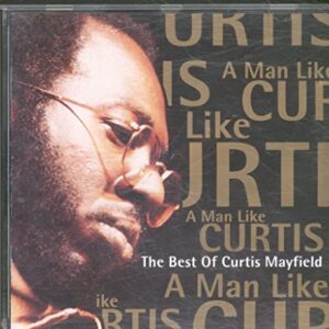 A Man Like Curtis: The Best of Curtis Mayfield - Curtis Mayfield (CDs)