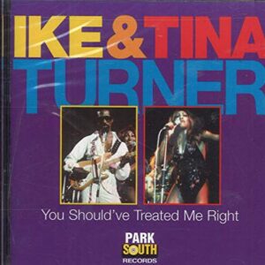 You Should've Treated Me Right - Ike and Tina Turner (CDs)