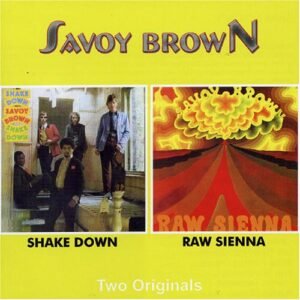 Shake Down/Raw Sienna - Savoy Brown (CDs)