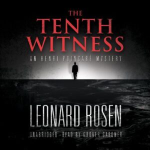 The Tenth Witness: An Henri Poincaré Mystery: 2 - Rosen, Leonard (CDs)