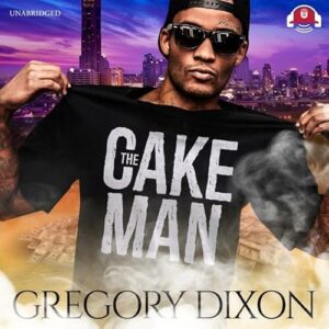 The Cake Man Lib/E: Library Edition - Dixon, Gregory (CDs)