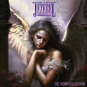 THORNFIELD SESSIONS - Gene Loves Jezebel (CDs)