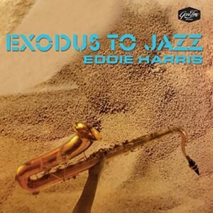 EXODUS TO JAZZ - Eddie Harris (CDs)