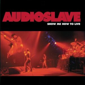 Show Me How to Live - Audioslave (CDs)